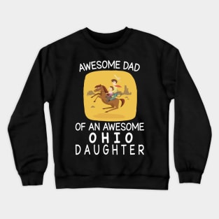 Daddy And Daughter Riding Horse Together Happy Father Day Awesome Dad Of An Awesome Ohio Daughter Crewneck Sweatshirt